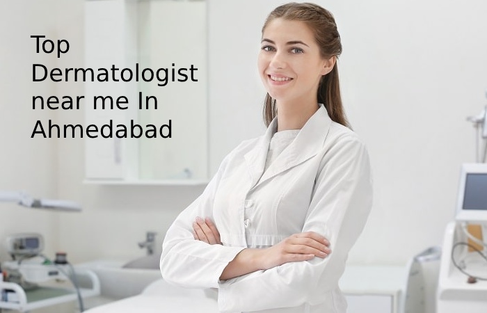 Top Dermatologist near me In Ahmedabad